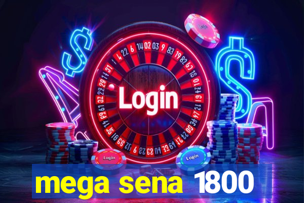 mega sena 1800